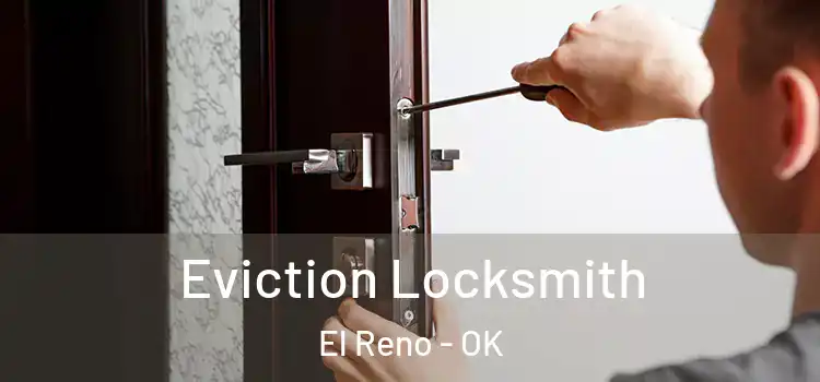 Eviction Locksmith El Reno - OK