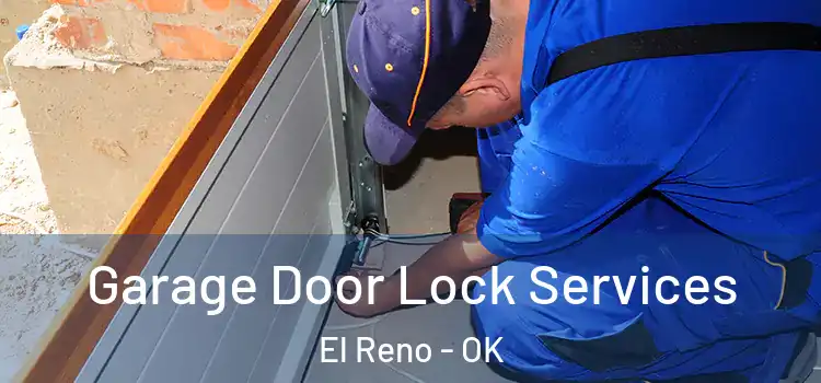 Garage Door Lock Services El Reno - OK
