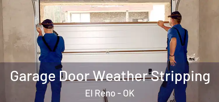  Garage Door Weather Stripping El Reno - OK