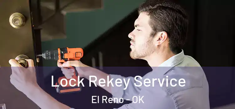 Lock Rekey Service El Reno - OK