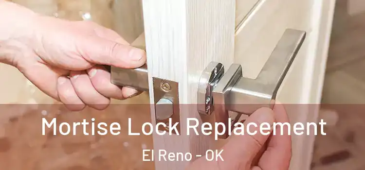 Mortise Lock Replacement El Reno - OK