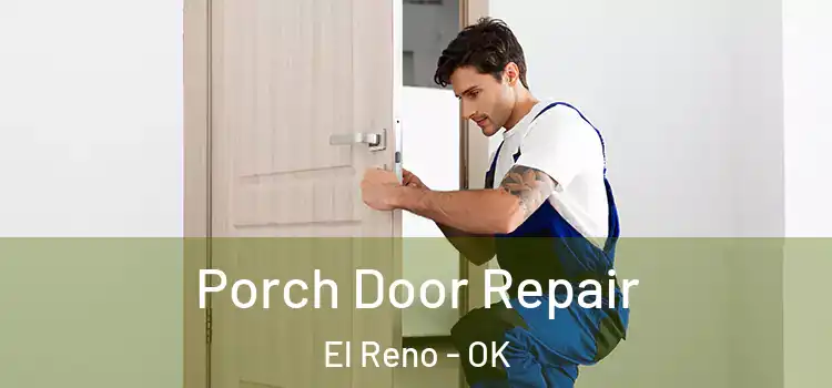 Porch Door Repair El Reno - OK