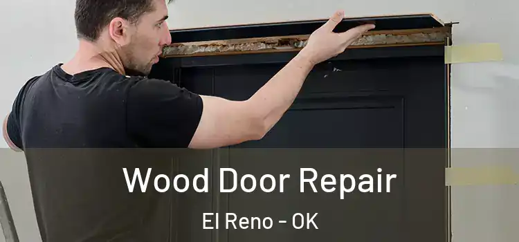 Wood Door Repair El Reno - OK